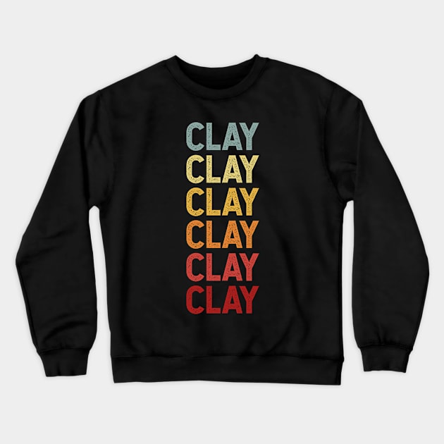 Clay Name Vintage Retro Gift Named Clay Crewneck Sweatshirt by CoolDesignsDz